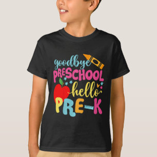 Kids Goodbye Preschool Hello Pre-k Ck To School T-Shirt