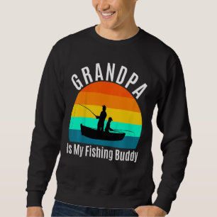 Kids Grandpa Is My Fishing Buddy Grandchild Fun Fa Sweatshirt