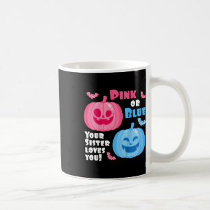 Kids Halloween Gender Reveal Your Sister Loves You Coffee Mug