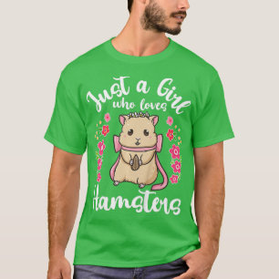 Kids Hamster Just a Girl Who Loves Hamsters 2 T-Shirt