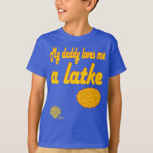 Kids' Hanukkah Shirt - "My daddy loves me a latke"