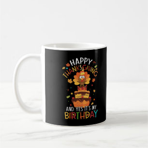 Kids Happy Birthday Turkey Day Happy Thanksgiving  Coffee Mug
