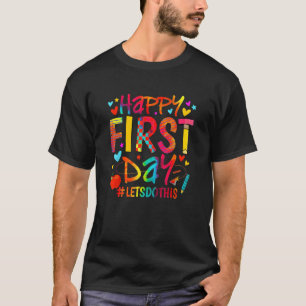 Kids Happy First Day Lets Do This Welcome Back To T-Shirt