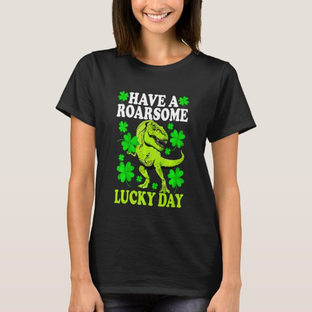 Kids Have A Roarsome Lucky Day Dino St Paddys Sain T-Shirt (Front)