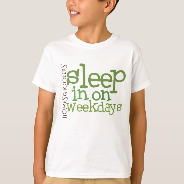 Kids' Homeschool t-shirt: Sleep in T-Shirt (Front)