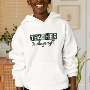 Kids' Hoodie Teacher is always right 