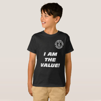 Kids "I am the Value! You are the Value!" T-Shirt