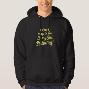 Kids I Can't Keep Calm It's My 5th Birthday 5 Year Hoodie
