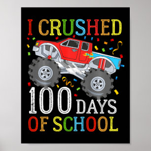 Kids I Crushed 100 Days Of School Monster Truck To Poster
