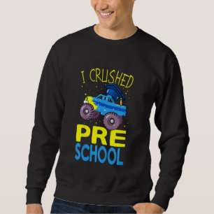 Kids I Crushed Preschool Monster Truck Graduation Sweatshirt
