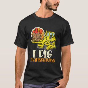 Kids I Dig Thanksgiving Bulldozer Toddler Little B T-Shirt