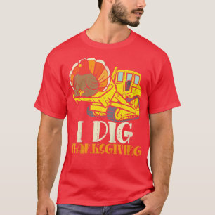 Kids I Dig Thanksgiving Bulldozer Toddler Little B T-Shirt
