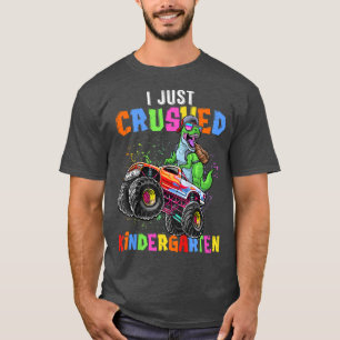 Kids I Just Crushed Kindergarten Dinosaur TRe Mons T-Shirt