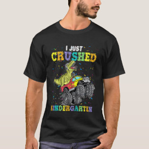 Kids I Just Crushed Kindergarten Dinosaur Trex Mon T-Shirt