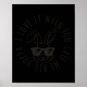 Kids I Love It When You Call Me Big Hoppa Bunny Ea Poster