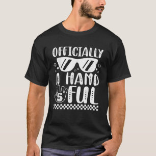 Kids I m Officially A Handful Five 5th Birthday Gi T-Shirt