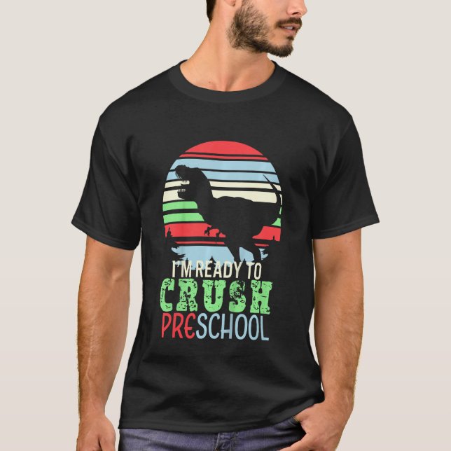 Kids I m Ready To Crush Preschool  First Day of Sc T-Shirt (Front)