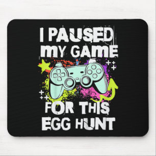 Kids I Paused My Game For This Egg Hunt Easter Gam Mouse Mat