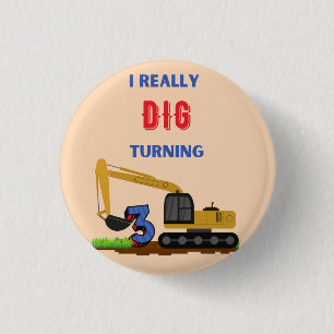 Kids I Really Dig Turning 3 Excavator Cm Round Badge