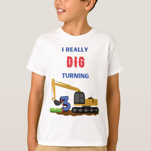 Kids I Really Dig Turning 3 Excavator  T-Shirt (Front)