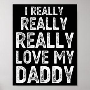 Kids I Really Really Love My Daddy Cute Fathers Da Poster