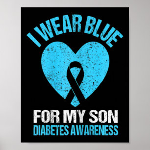 Kids I Wear Blue For My Son Diabetes Awareness Mon Poster
