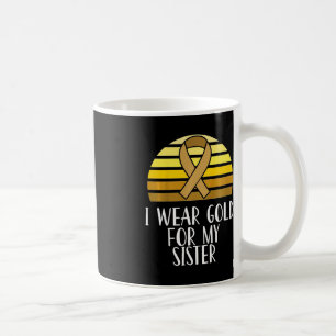 Kids I Wear Gold for My Sister Childhood Cancer Aw Coffee Mug