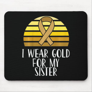Kids I Wear Gold for My Sister Childhood Cancer Aw Mouse Mat