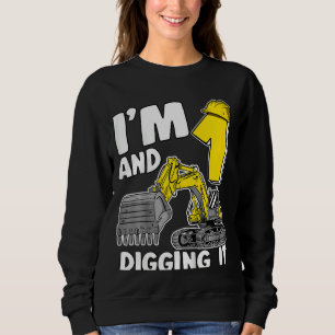 Kids I'm 1 And Digging It 1 Year Boys Excavator 1s Sweatshirt