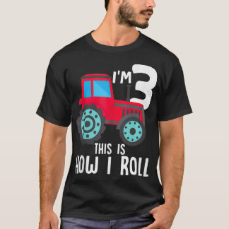 Kids Im 3 This Is How I Roll Farm Farmer Tractor B T-Shirt