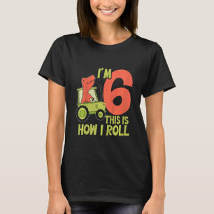 Kids I'm 6 this is how i roll tractor birthday 6 y T-Shirt