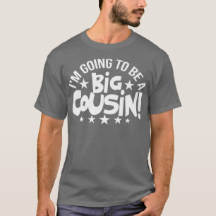 Kids I'm Going To Be A Big Cousin T-Shirt