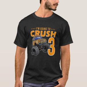 Kids I'm Going To Crush Being 3 Year Old 3rd Birth T-Shirt