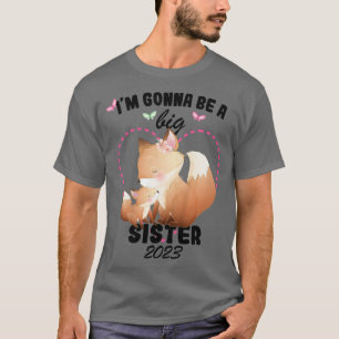 Kids I'm Gonna Be A Big Sister 2023 Fo Pregnancy A T-Shirt