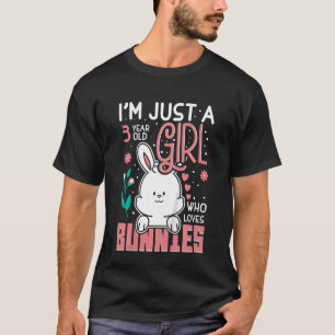 Kids I'm Just a 3 Years Old Girl Who Loves Bunny 3 T-Shirt