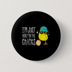 Kids I'm Just Here For The Chicks Cute Boys Kids T 6 Cm Round Badge