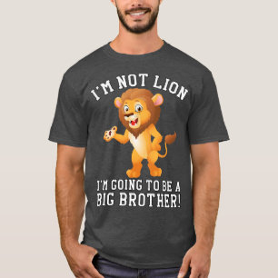 Kids I'm Not Lion Pregnancy Announcement Big Broth T-Shirt