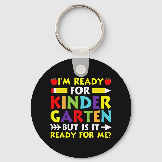 Kids Im Ready For Kindergarten Back To School Firs Key Ring (Front)