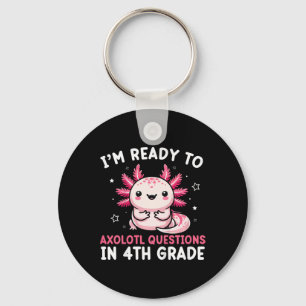 Kids I'm Ready To Axolotl Questions In 4th Grade B Key Ring