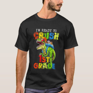 Kids I'm Ready To Crush 1st Grade Dinosaur 1st Day T-Shirt