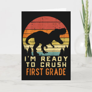 Kids Im Ready To Crush 1st Grade Dinosaur Byck To Card