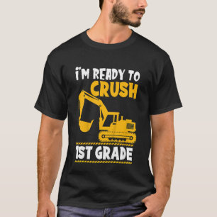 Kids I'm Ready To Crush 1st Grade Excavator Back T T-Shirt