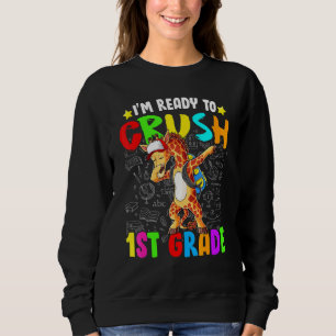 Kids Im Ready To Crush 1st Grade First Giraffe Dab Sweatshirt