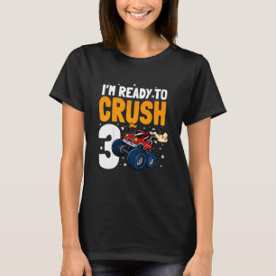 Kids I'm Ready To Crush 3 Three Year Birthday Mons T-Shirt