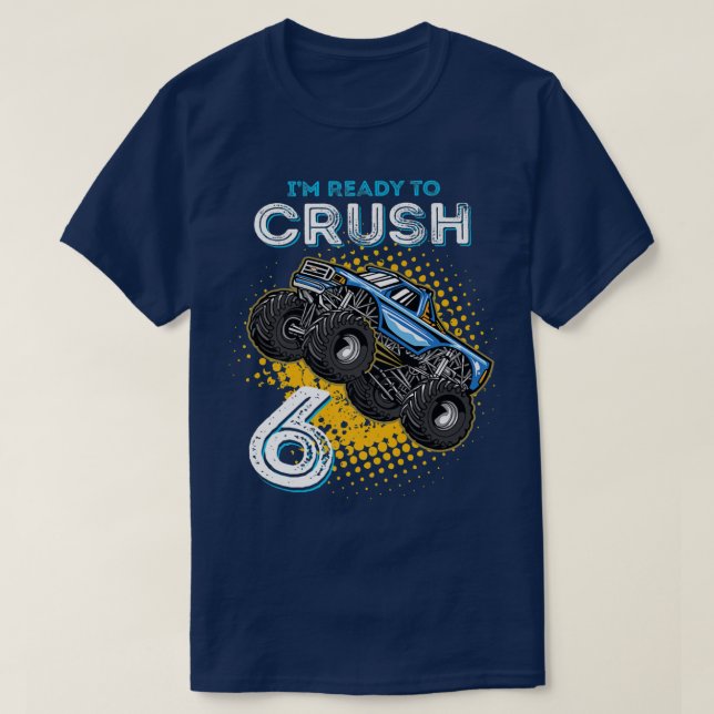 Kids I'm Ready To Crush 6 Monster Truck 6yr Old Bi T-Shirt (Design Front)