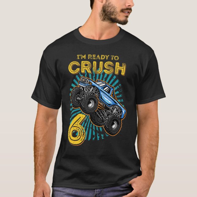 Kids I'm Ready To Crush 6 Monster Truck 6yr Old Bi T-Shirt (Front)