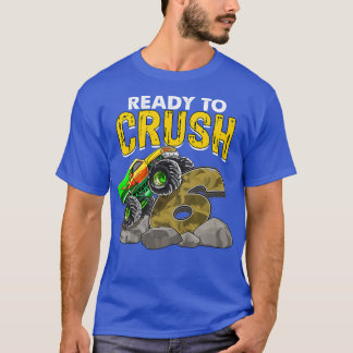 Kids I'm Ready To Crush Being 6 Monster Truck Birt T-Shirt