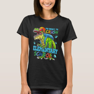 Kids I'm Ready To Crush Elementary School Trex Din T-Shirt