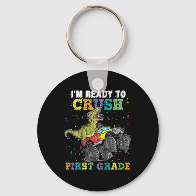 Kids I'm Ready To Crush First Grade Monster Truck  Key Ring (Front)