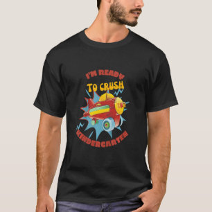 Kids I'm Ready To Crush Kindergarten Back To Schoo T-Shirt